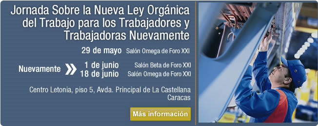 Evento sobre la nueva ley org�nica del trabajo para trabajadores y trabajadoras el cual se llevara a cabo el d�a 29 de mayo y nuevamente el 1� y 18 de junio, ver detalles